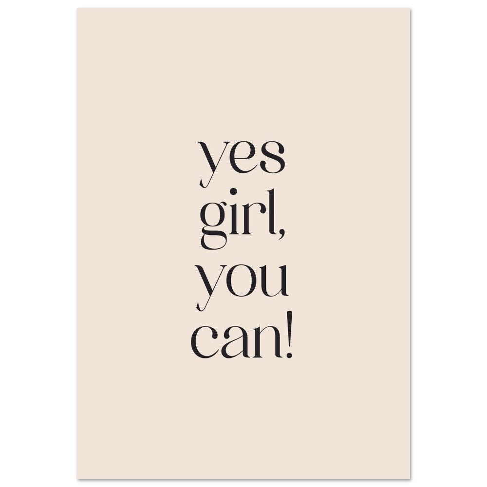 Yes Girl You Can Art Print: Modernist Motivational Poster