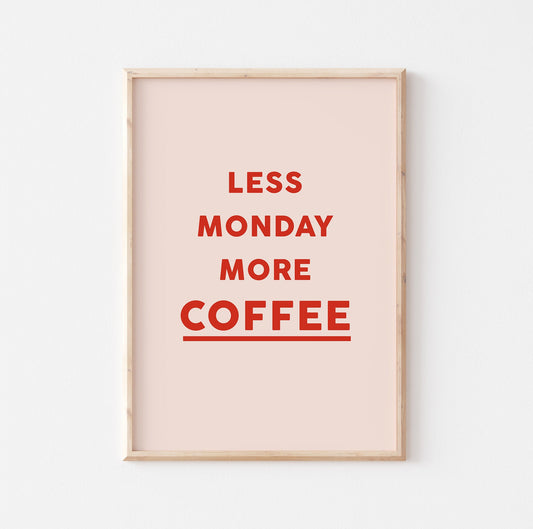 Less Monday More Coffee Print: Pink Pastel Kitchen Wall Art