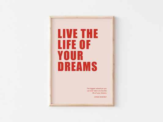 Motivational Quote Print: Live The Life Of Your Dreams - Oprah Winfrey