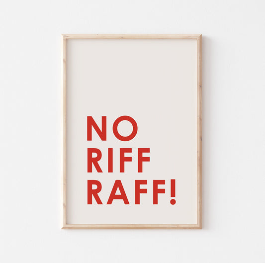 No Riff Raff Funny Quote Print: Retro Gallery Wall Art