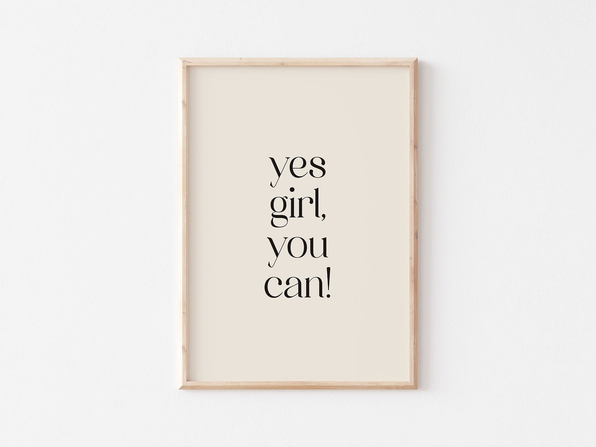 Yes Girl You Can Art Print: Modernist Motivational Poster